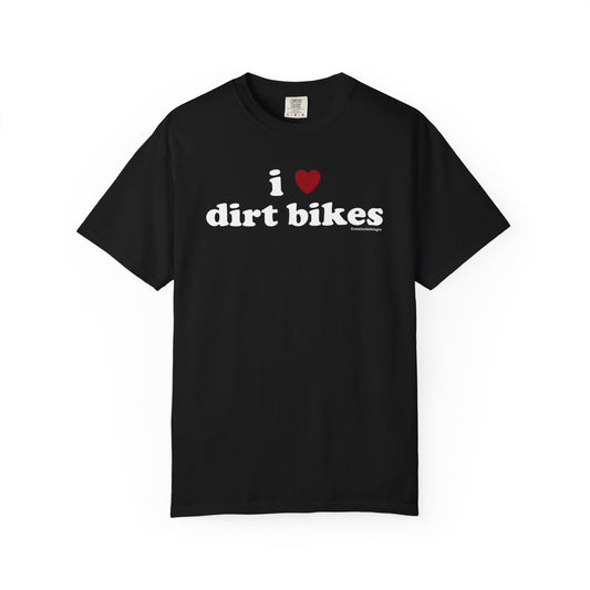 I <3 Dirt Bikes